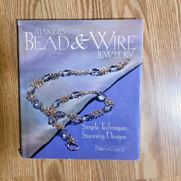 Making Bead & Wire Jewelry Hard Back Book - by Dawn Cusick - Picture 1 of 2